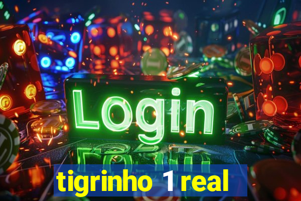 tigrinho 1 real